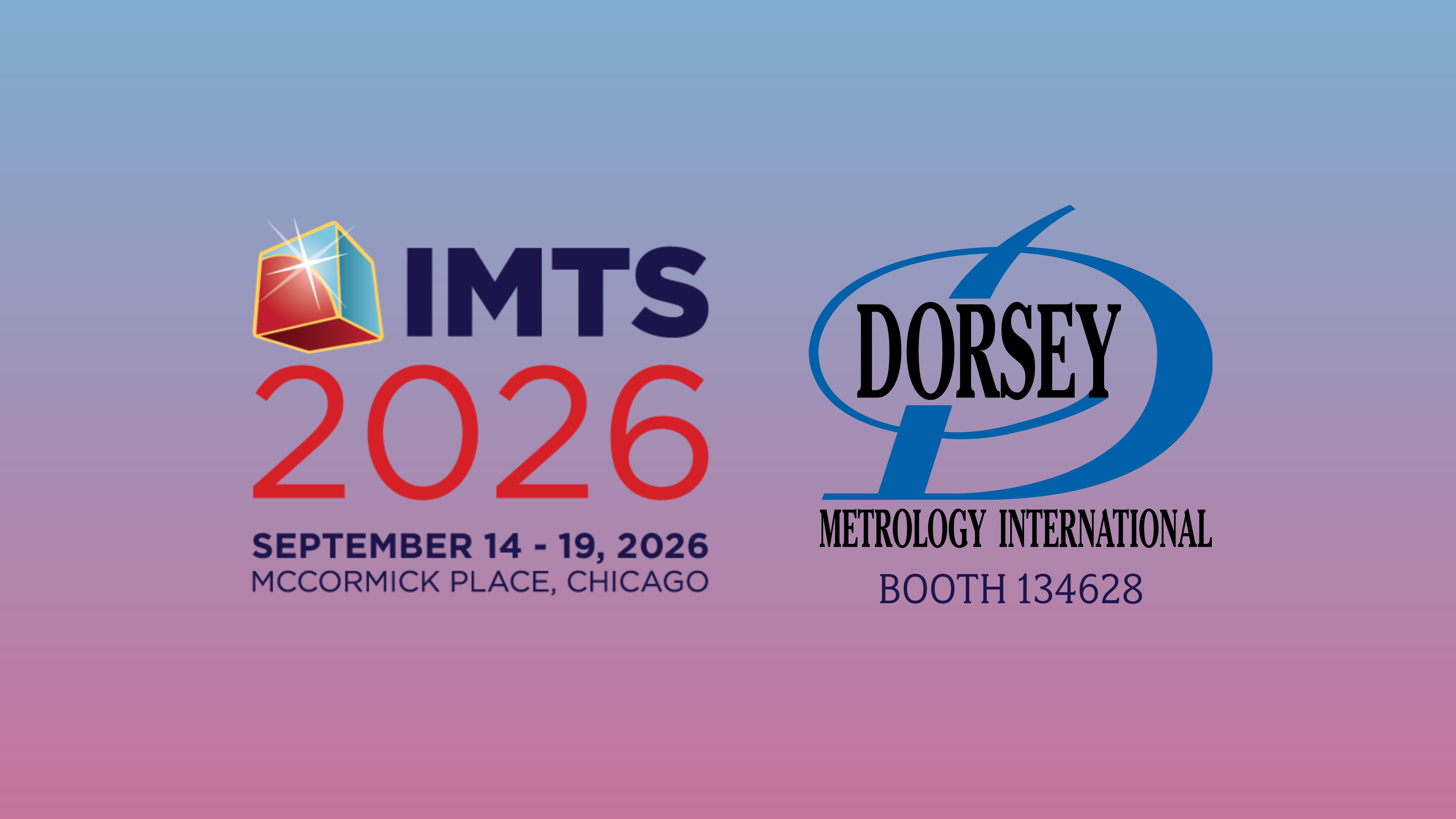 Dorsey Metrology International will be attending IMTS in September 2026