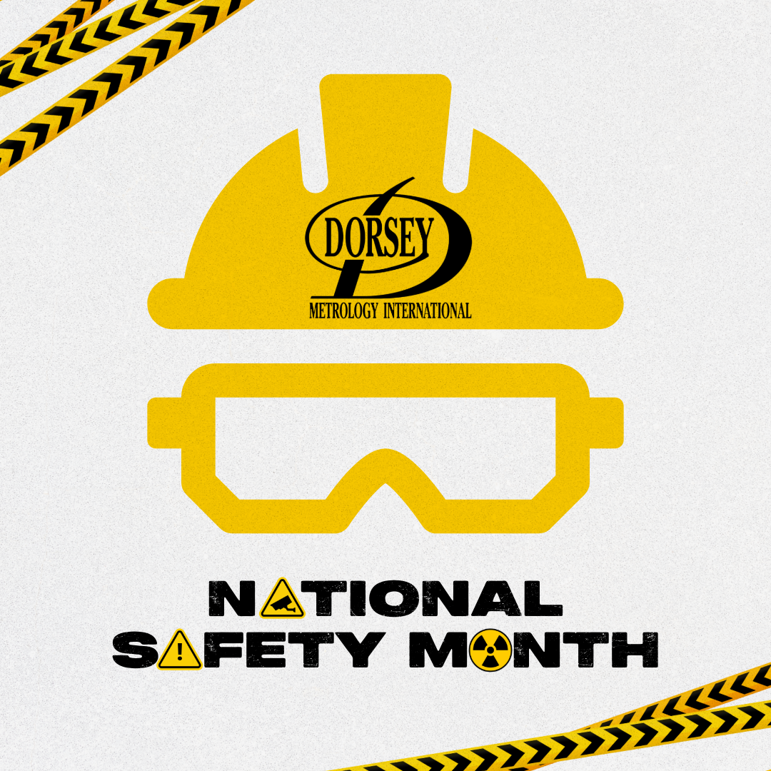 Dorsey Metrology recognizes June as National Safety Month